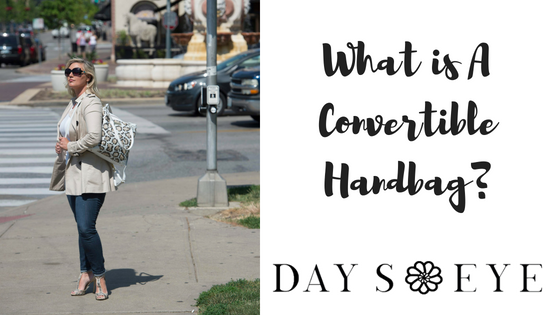 What is A Convertible Handbag?